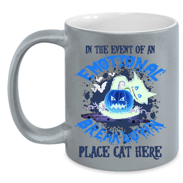 Place Cat Here Coffee Mug, In The Event Of An Emotional Accent Mug
