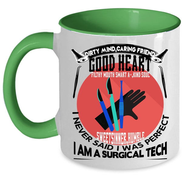 Cool Gift For Doctor Coffee Mug, I Am A Surgical Tech Accent Mug