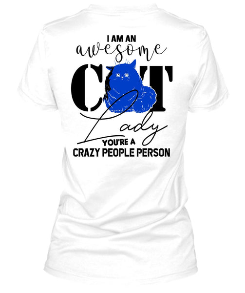 I Am An Awesome Cat Lady T Shirt, Being A Cat T Shirt