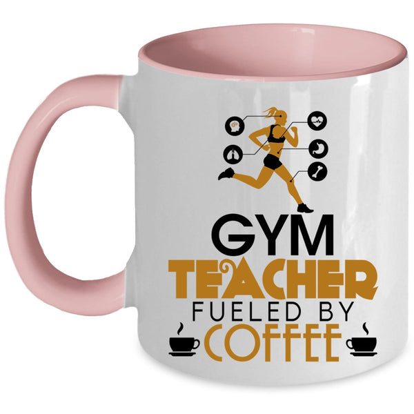 Cute Gym Teacher Coffee Mug, Gym Teacher Fueled By Coffee Accent Mug