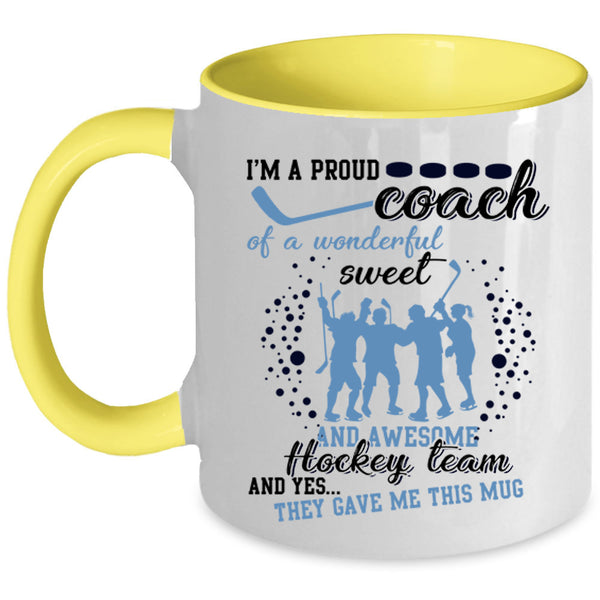 Cool Coach Coffee Mug, I'm A Proud Coach Of A Aweet Hockey Team Accent Mug