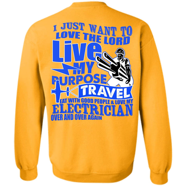 My Purpose Travel T Shirt, Love My Electrician Sweatshirt