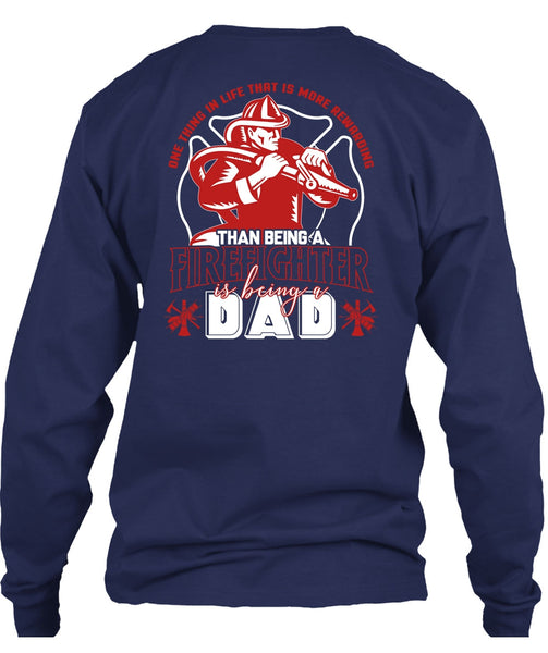 Being A Firefighter T Shirt, Being A Dad T Shirt
