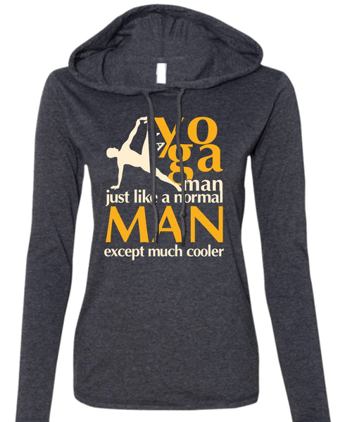I'm A Yoga Manfe T Shirt, Normal Man T Shirt (Anvil Ladies Ringspun Hooded)