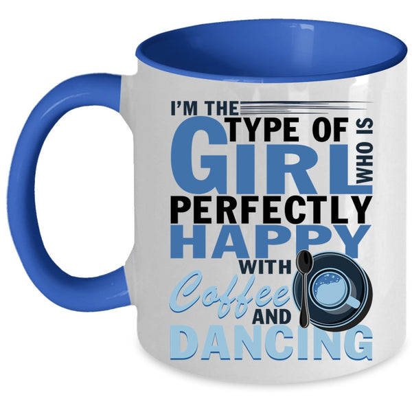 Happy With Coffee And Dancing Coffee Mug, Pretty Girls Accent Mug
