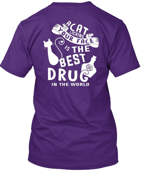 A Cat Licking Your Face Is The Best Drug T Shirt, I Love Cat T Shirt