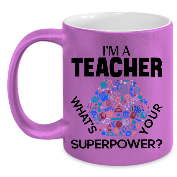 Cool Gift For Teachers Coffee Mug, I'm A Teacher Accent Mug