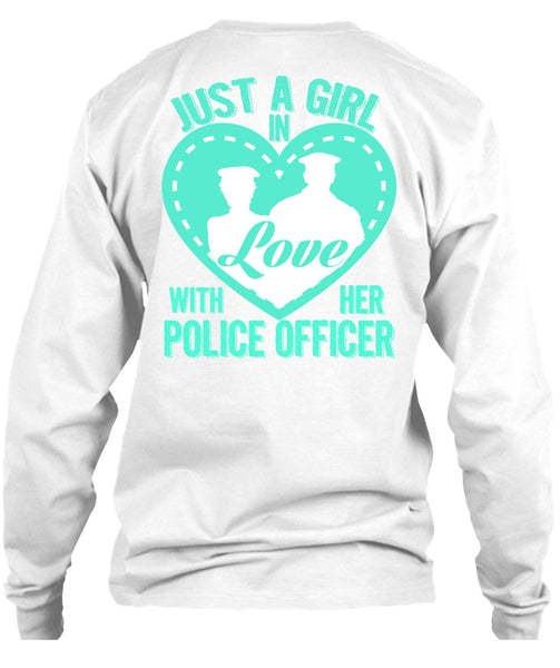 Just A Girl In Love With Her Police Officer T Shirt, I Love Police T Shirt