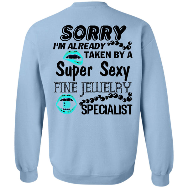 Being A Jeweler T Shirt, I'm Already Taken By A Fine Jewelry Specialist Sweatshirt