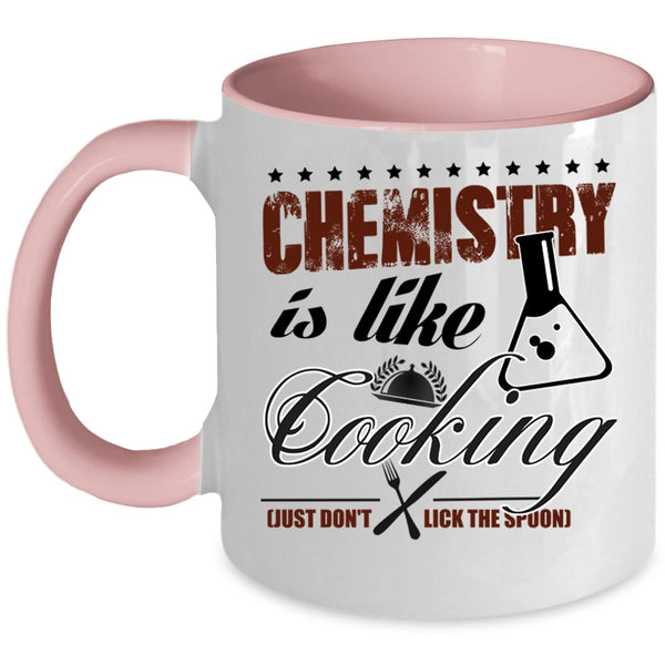 Awesome Chemist Coffee Mug, Chemistry Is Like Cooking Accent Mug