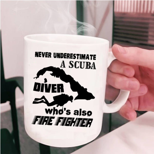 Funny Scubadiving Coffee Mug, A Scuba Diver Is Also Firefighter Cup