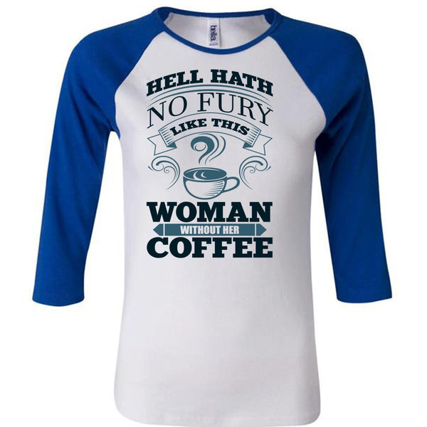 Woman Without Her Coffee T Shirt, I Love Coffee T Shirt, Awesome T-Shirts