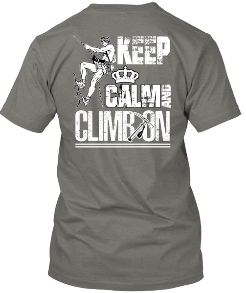 Keep Calm And Climb On T Shirt, Being A Hiker T Shirt
