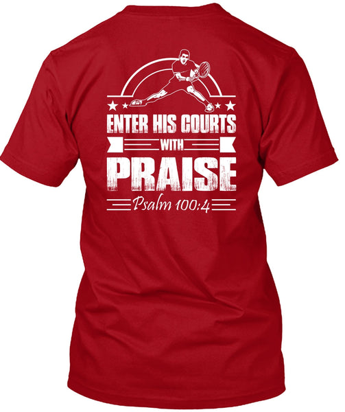 Enter His Courts With Praise T Shirt, Being A Tennis Coach T Shirt