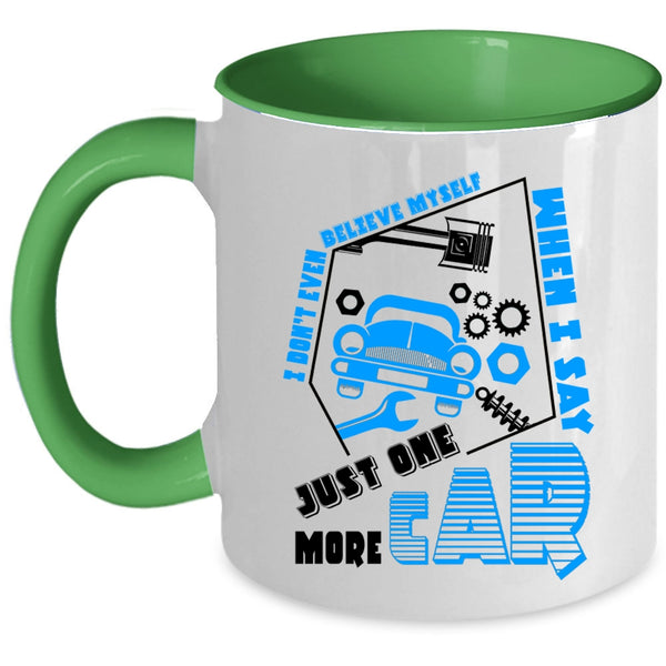 Just One More Car Coffee Mug, I Don't Even Belive Myself Accent Mug