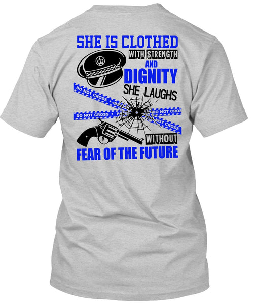 She Is Clothed With Strength T Shirt, I Love Police T Shirt