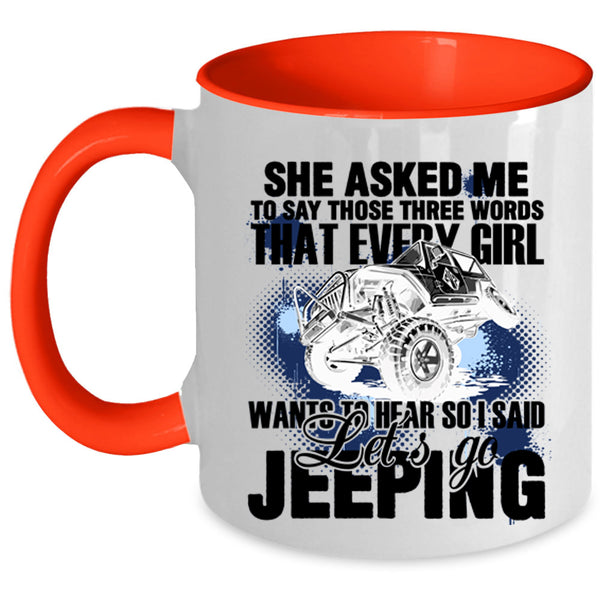 I Said Let's Go Jeeping Coffee Mug, Every Girl Wants To Hear Accent Mug