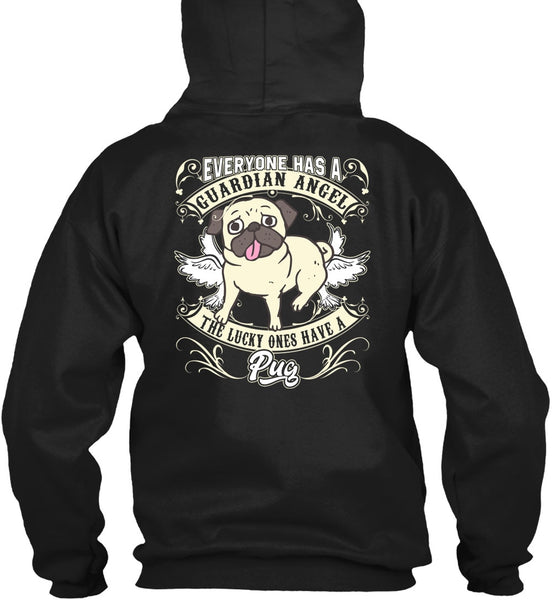 The Lucky Ones Have A Pug T Shirt, Everyone Has A Guardian Angel T Shirt