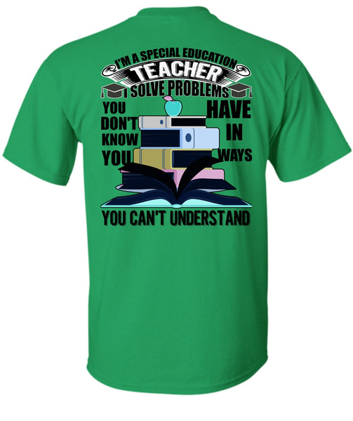 I'm A Special Education Teacher T Shirt, I Love Teaching T Shirt