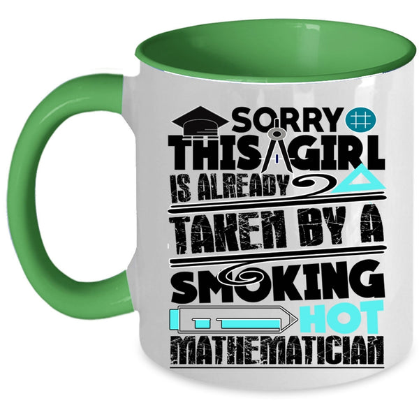 Love Coffee Mug, This Girl Is Already Taken By A Mathematician Accent Mug