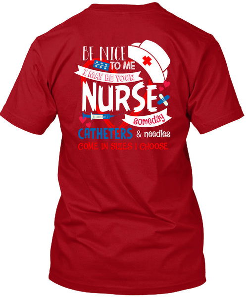 I May Be Your Nurse Someday Catheters T Shirt, I Love Nursing T Shirt