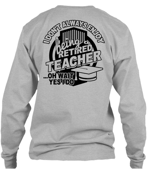Being A Retired Teacher T Shirt, Calls Me A Teacher T Shirt