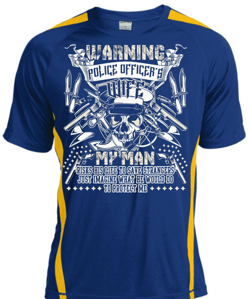 Police Officer's Wife T Shirt, My Man Risks His Life T Shirt, Cool Shirt