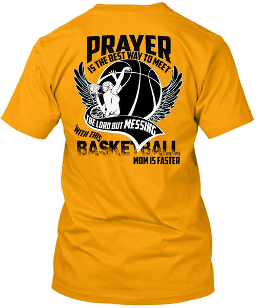 Basketball Mom Is Faster T Shirt, I Love Basketball T Shirt