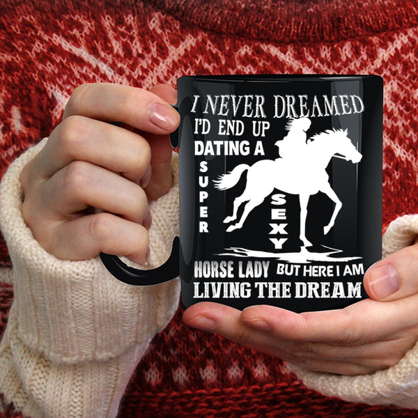 I'd End Up Dating A Horse Lady Coffee Mug, Awesome Horse Lady Coffee Cup