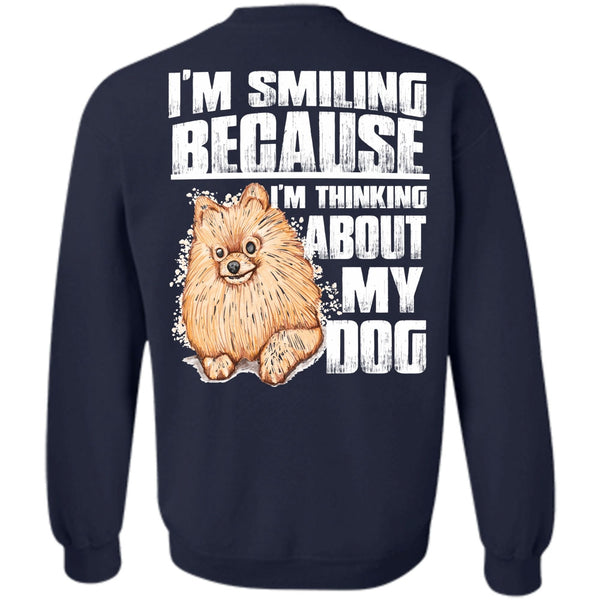 I'm Smiling T Shirt, I Love My Dog Sweatshirt