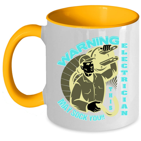 Funny Electricians Coffee Mug, This Electrician May Sock You Accent Mug