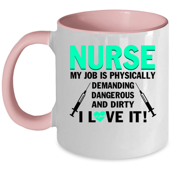 My Job Is Physically Coffee Mug, Nurse Accent Mug