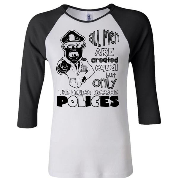 Only The Finest Become Polices T Shirt, I Love Police T Shirt, Awesome T-Shirts
