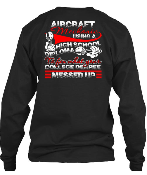 Aircraft Mechanic Using A High School T Shirt, College Degree T Shirt