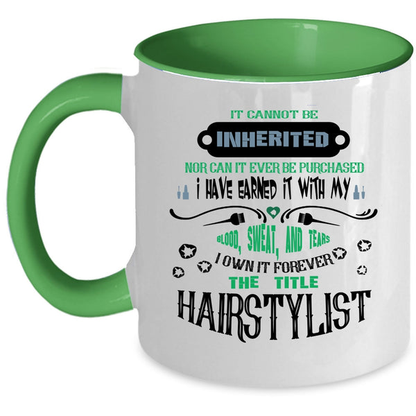 Funny Hair Styling Coffee Mug, I Own It Forever The Title Hairstylist Accent Mug