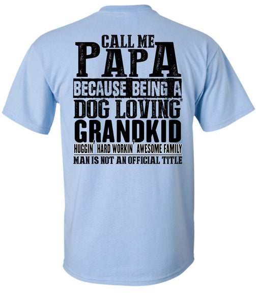 Call Me Papa T Shirt, I Love Papa T Shirt