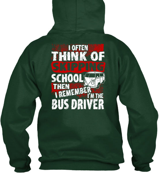 I'm The Bus Driver T Shirt, Skipping School T Shirt
