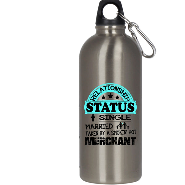 Relationship Status 20 oz Stainless Steel Bottle,Taken By A Smoking Hot Merchant Outdoor Sports Water Bottle