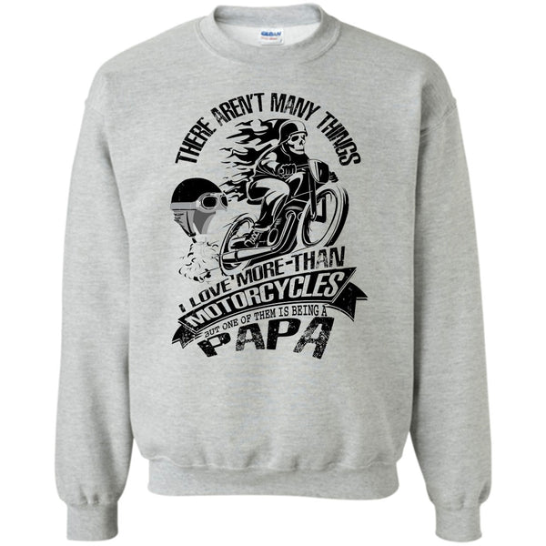 Coolest Biking Papa T Shirt, I Love More-Than Motorcycles Sweatshirt