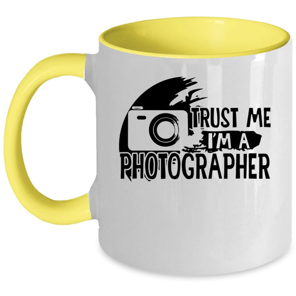 Cute Photographer Coffee Mug, Trust Me I'm A Photographer Accent Mug
