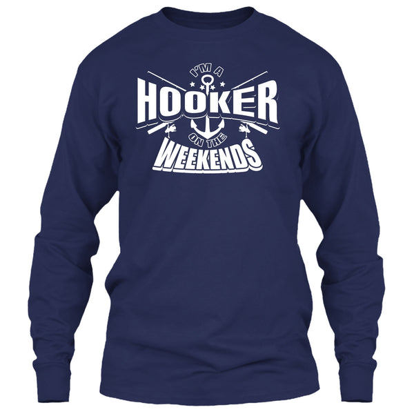 I'm A Hooker On The Weekends T Shirt, Coolest Hooker T Shirt