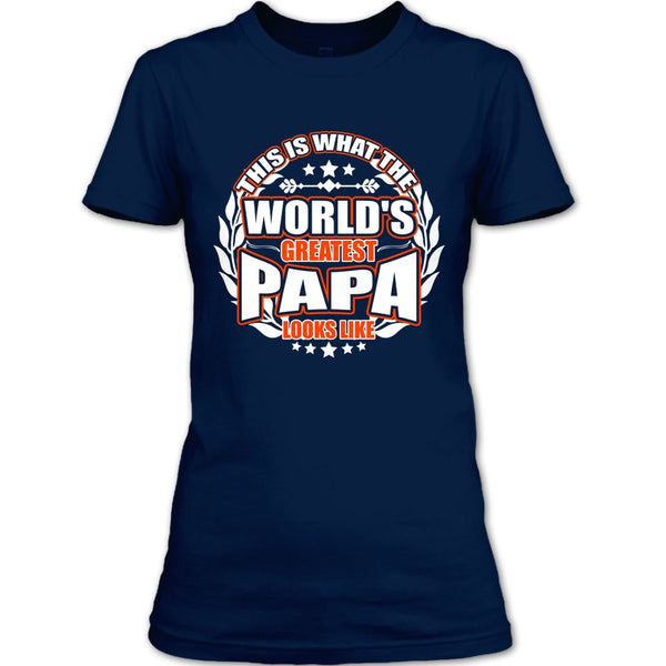 Worlds Greatest Papa T Shirt, Greatest Papa Look Like T Shirt