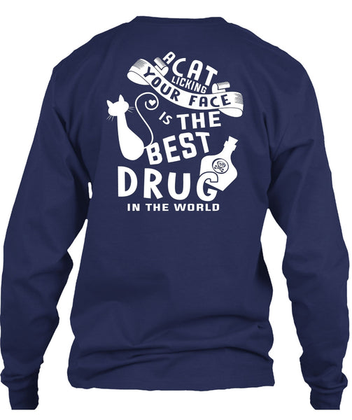 A Cat Licking Your Face Is The Best Drug T Shirt, I Love Cat T Shirt
