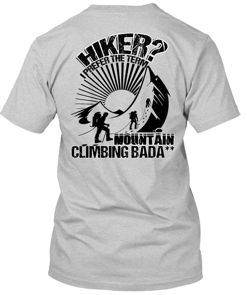 Hiker I Prefer The Term T Shirt, I Love Hiking T Shirt