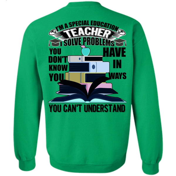 I Love Teaching T Shirt, I'm A Special Education Teacher Sweatshirt