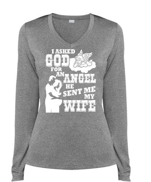 He Sent Me My Wife T Shirt, I Asked God For An Angel T Shirt, Cool Shirt (Ladies LS Heather V-Neck)