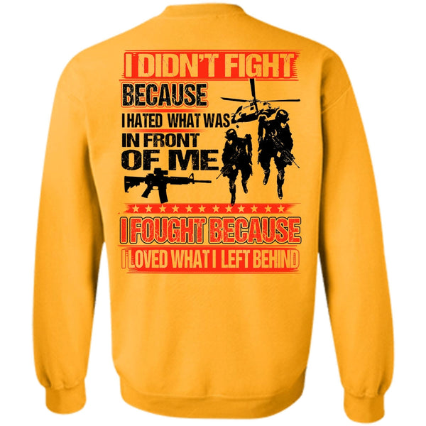 I Love Veteran T Shirt, I Hated What Was In Front Of Me Sweatshirt