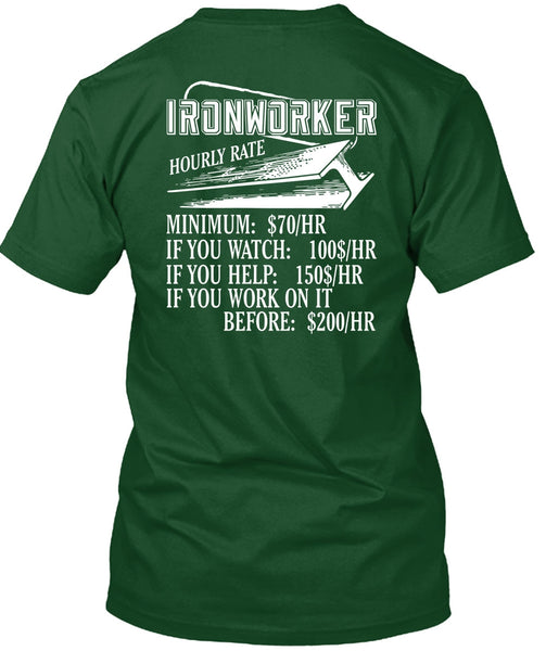 Ironworker Hourly Rate T Shirt, Being An Ironworker T Shirt