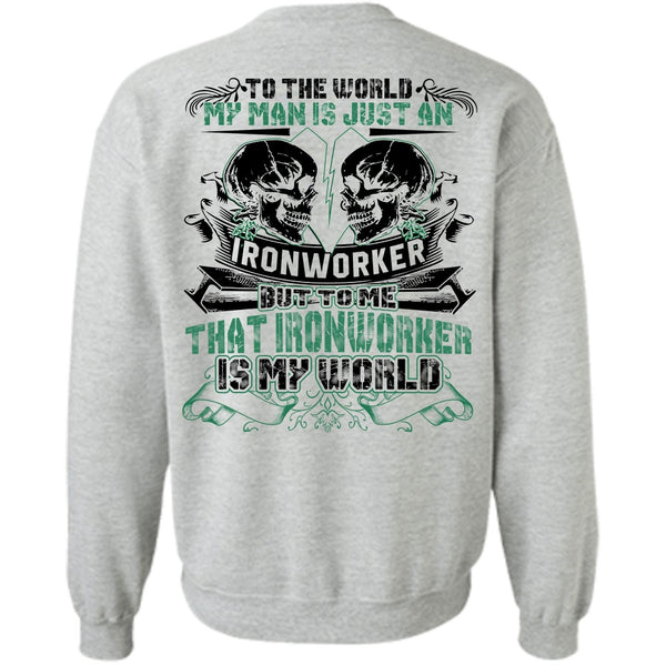 I Love Ironworker T Shirt, My Man Is Just An Ironworker Sweatshirt
