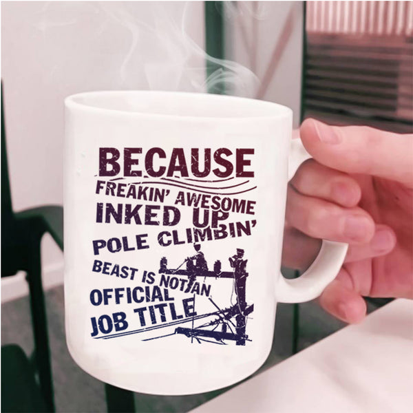 Funny Lineman Coffee Mug, Freaking Awesome Pole Climbing Cup